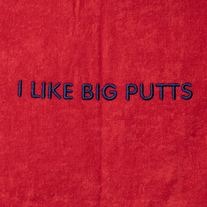 Golf Towel - I LIKE BIG PUTTS