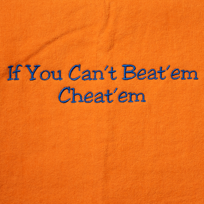 Tennis Towel - If You Can't Beat 'em Cheat 'em