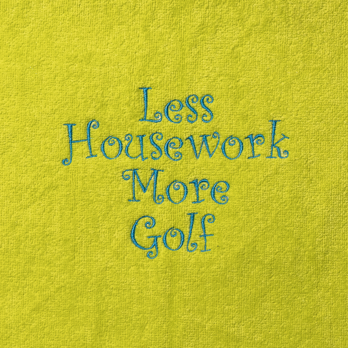 Golf Towel - Less Housework More Golf
