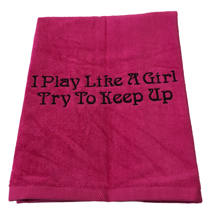 Tennis Towel - I Play Like a Girl Try to Keep Up