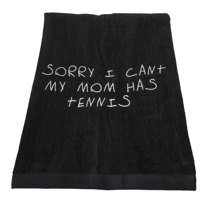 Tennis Towel - Sorry I Can't My Mom Has Tennis